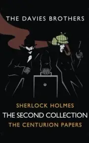 Sherlock Holmes: The Centurion Papers: The Second Collection by The Davies Broth