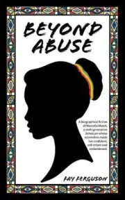 Beyond Abuse: A biographical fiction of Marcella March, a sixth generation Jamai