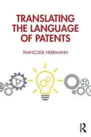 Translating the Language of Patents by Françoise Herrmann [Paperback]