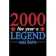 2000 The Year A Legend Was Born: Blank Lined Journal, Beautiful, Happy 20th Birthday Notebook, Diary, Logbook, Perfect Gift For 20 Year Old Boys And G