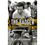 THE BADGER: THE LIFE OF BERNARD HINAULT AND THE LEGACY OF FRENCH CYCLING