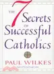 The Seven Secrets of Successful Catholics