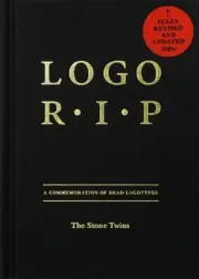 Logo R.I.P.: A Commemoration of Dead Logotypes by The Stone Twins (English) Hard