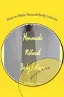 How to Make Natural Body Lotions by Dr Miriam Kinai (English) Paperback Book