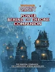 Cubicle 7 Warhammer Fantasy RPG Power Behind the Throne Companion Book