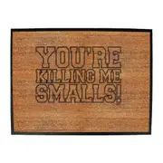 Youre Killing Me Smalls - Funny Novelty Doormat Man Cave Floor mat