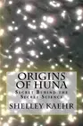 Dr. Raymond Moody Jr Shell Origins of Huna: Secret Behind the Secret (Paperback)
