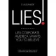 Lies!: Lies Corporate American Wants You to Believe