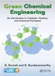 Green Chemical Engineering ─ An Introduction to Catalysis, Kinetics, and Chemical Processes