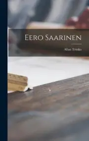 Eero Saarinen by Temko, Allan [Hardback]