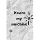 You Are My Sunchine: Notebook, Journal 2020