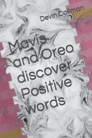 Mavis and Oreo discover Positive words by Devin Collman Paperback Book