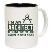 Im An Architect Lets Save Some Time Mug Cup