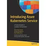 INTRODUCING AZURE KUBERNETES SERVICE: A PRACTICAL GUIDE TO CONTAINER ORCHESTRATION