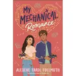 MY MECHANICAL ROMANCE : FROM THE BESTSELLING AUTHOR OF THE ATLAS SIX/ALEXENE FA FOLLMUTH【三民網路書店】
