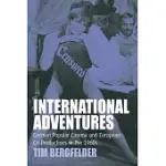 INTERNATIONAL ADVENTURES: GERMAN POPULAR CINEMA AND EUROPEAN CO-PRODUCTIONS IN THE 1960S