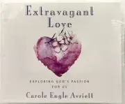 Extravagant Love: Exploring God's Passion for Us by Carole Engle Avriett - CD