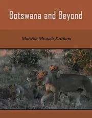 Botswana and Beyond by Marcella Mirande-Ketcham (English) Paperback Book