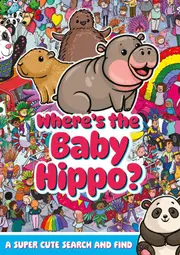 Where's the Baby Hippo? A super cute search and find
