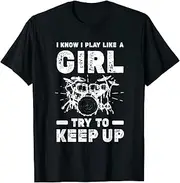 [X.Style] I Know I Play Like A Girl Try to Keep Up - Drum Player Girl ds761 T-Shirt (S) Black