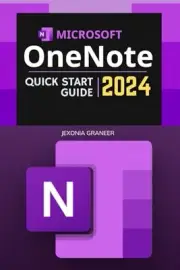 Microsoft OneNote Quick Start 2024 Guide: Mastering MS OneNote in 2024 for Begin