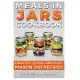 Meals in Jars Cookbook: Healthy, Quick and Easy Mason Jar Recipes