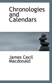 Chronologies and Calendars