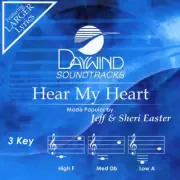 Hear My Heart - Jeff & Sheri Easter - Accompaniment Track