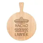 Nacho Average Lawyer Pizza Board Paddle Wooden Best Solicitor Funny Awesome
