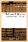 Mademoiselle Henriette: Collectivisme by Lucien Lavall?e (French) Paperback Book