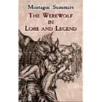 THE WEREWOLF IN LORE AND LEGEND