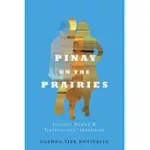 PINAY ON THE PRAIRIES: FILIPINO WOMEN AND TRANSNATIONAL IDENTITIES