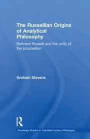 The Russellian Origins of Analytical Philosophy: Bertrand Russell and the Unity