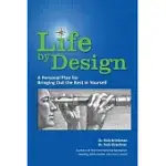 LIFE BY DESIGN: A PERSONAL PLAN TO BRING OUT THE BEST IN YOURSELF