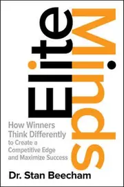 Elite Minds How Winners Think Differently To Create A Competitive Edge And Maxim by Stan Beecham Paperback Book