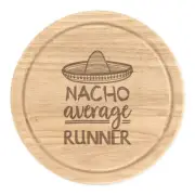 Nacho Average Runner Round Chopping Cheese Board Worlds Best Running Awesome