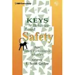 KEYS TO BEHAVIOR-BASED SAFETY: FROM SAFETY PERFORMANCE SOLUTIONS