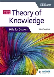 Theory of Knowledge for the Ib Diploma: Skills for Success Second Edition