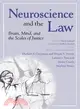 Neuroscience and the Law: Brain, Mind, and the Scales of Justice : A Report on an Invitational Meeting Convened by the American Association for the Advancement of Science and