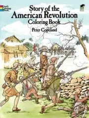 STORY OF THE AMERICAN REVOLUTION COLORING BOOK (DOVER By Peter F. Copeland *NEW*