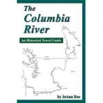 THE COLUMBIA RIVER: A HISTORICAL TRAVEL GUIDE