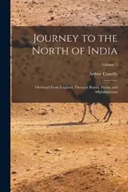 Conolly - Journey to the North of India Overland From England Throug - S555z