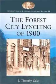 The Forest City Lynching of 1900: Populism, Racism, and White Supremacy in Ruthe