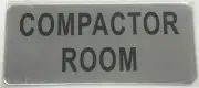 COMPACTOR ROOM SIGN (BRUSH ALUMINIUM, 3.5X8 )-The Mont argent line-REF24-1027