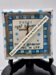 Our Name Is Mud DADDY THERE IS EXACTLY ENOUGH TIME CLOCK NEW In BOX 2007