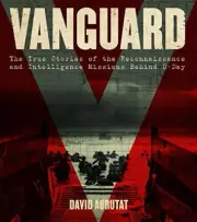 VANGUARD: THE TRUE STORIES OF THE RECONNAISSANCE AND By David Arbutat BRAND NEW