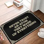 Dsoluuing Fall Doormats for Outdoor Entrance Home Never Trust an Atom They Make Up Everything Doormat Farmhouse Welcome Mat Indoor Door Mat Non Slip (Color : Colour, Size : 50X80CM)