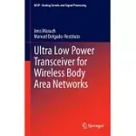 ULTRA LOW POWER TRANSCEIVER FOR WIRELESS BODY AREA NETWORKS