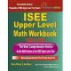 ISEE Upper Level Math Workbook 2020 - 2021: The Most Comprehensive Review for the Math Section of the ISEE Upper Level Test