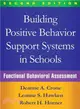 Building Positive Behavior Support Systems in Schools ─ Functional Behavioral Assessment